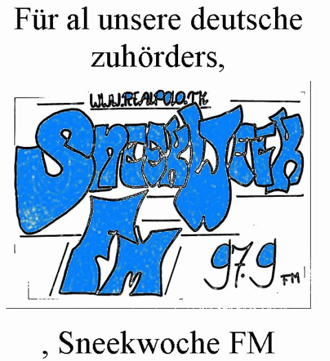 Fur al unsere deutsche zuhorders, Sneekwoche FM